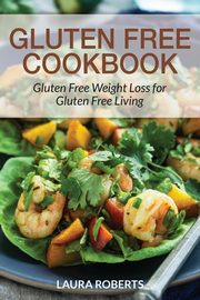 Gluten Free Cookbook, Roberts Laura