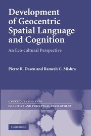 Development of Geocentric Spatial Language and Cognition, Dasen Pierre R.