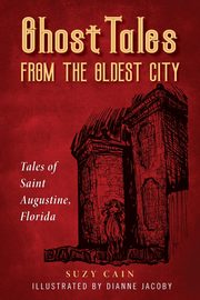 ksiazka tytu: Ghost Tales from the Oldest City autor: Cain Suzy