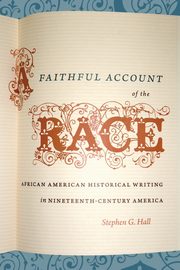 A Faithful Account of the Race, Hall Stephen G.