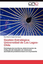 Gestion Estrategica Universidad de Los Lagos- Chile, Angulo Henriquez Raul Alberto