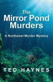 The Mirror Pond Murders, Haynes Ted