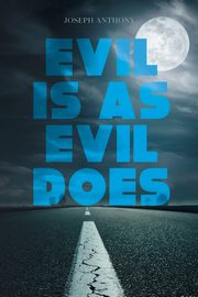 Evil is as Evil Does, Joseph Anthony