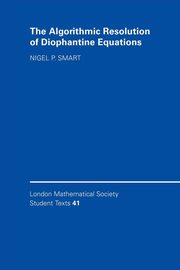 The Algorithmic Resolution of Diophantine             Equations, Smart Nigel P.