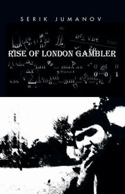 Rise of London Gambler, Jumanov Serik