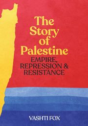 The Story of Palestine, Fox Vashti