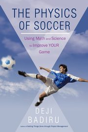 The Physics of Soccer, Deji Badiru Badiru