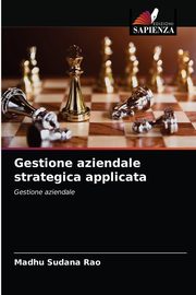 Gestione aziendale strategica applicata, Rao Madhu Sudana