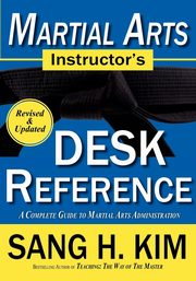 ksiazka tytu: Martial Arts Instructors Desk Reference autor: Kim Sang H.