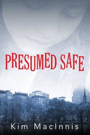 Presumed Safe, MacInnis Kim