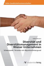 Diversitt und Diversittsmanagement in Wiener Unternehmen, Besirevic Fadmir