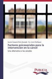 ksiazka tytu: Factores psicosociales para la intervencin en la crcel autor: Pano Quesada Susana Gaspara