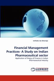 Financial Management Practices- A Study on Indian Pharmaceutical Sector, Devaraju Venkata Rao