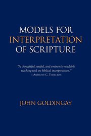 Models for Interpretation of Scripture, Goldingay John