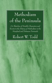 Methodism of the Peninsula, Todd Robert W.