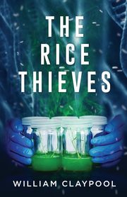 The Rice Thieves, Claypool William