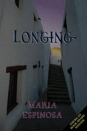 Longing, Espinosa Maria