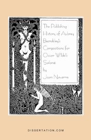 ksiazka tytu: The Publishing History of Aubrey Beardsley's Compositions for Oscar Wilde's Salome autor: Navarre Joan