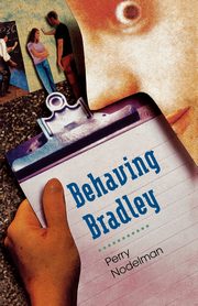 Behaving Bradley, Nodelman Perry