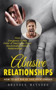 ksiazka tytu: Abusive Relationships autor: Maynard Branden