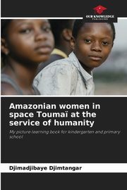 Amazonian women in space Touma? at the service of humanity, Djimtangar Djimadjibaye