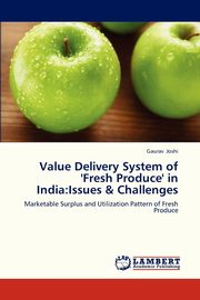 Value Delivery System of 'Fresh Produce' in India, Joshi Gaurav