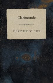 Clarimonde, Gautier Thophile