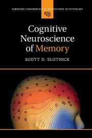 ksiazka tytu: Cognitive Neuroscience of Memory autor: Slotnick Scott D.