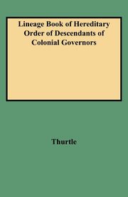 Lineage Book of Hereditary Order of Descendants of Colonial Governors, Thurtle Robert Glenn