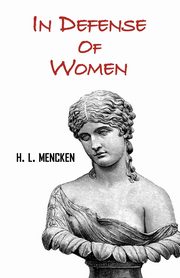 In Defense of Women, Mencken H. L.