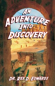 ksiazka tytu: An Adventure Into Discovery autor: Edwards Rex D.