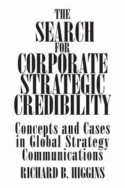 The Search for Corporate Strategic Credibility, Higgins Richard