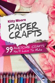 Paper Crafts (5th Edition), Moore Kitty