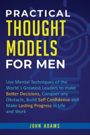 Practical Thought Models for Men, Adams John