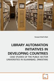 LIBRARY AUTOMATION INITIATIVES IN DEVELOPING COUNTRIES, Shafi-Ullah Farasat