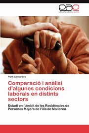 Comparacio I Analisi D'Algunes Condicions Laborals En Distints Sectors, Cantarero Pere