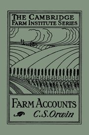Farm Accounts, Orwin C. S.