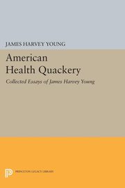 American Health Quackery, Young James Harvey