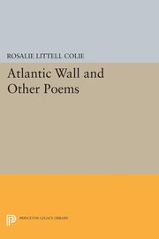 ksiazka tytu: Atlantic Wall and Other Poems autor: Colie Rosalie Littell