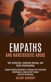 Empaths and Narcissistic Abuse, Bancroft Melody