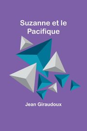 Suzanne et le Pacifique, Giraudoux Jean
