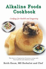 ksiazka tytu: Alkaline Foods Cookbook autor: Exum Keith