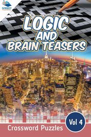 Logic and Brain Teasers Crossword Puzzles Vol 4, Speedy Publishing LLC