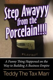 Step Awayyy from the Porcelain!!!!, Teddy The Tax Man