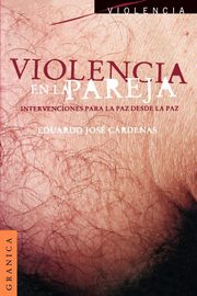 Violencia En La Pareja, Cardenas Eduardo Jose