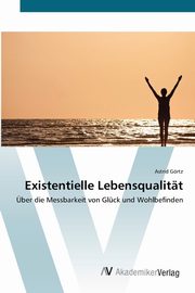 Existentielle Lebensqualitt, Grtz Astrid