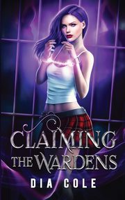 Claiming the Wardens, Cole Dia