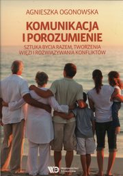 ksiazka tytu: Komunikacja i porozumienie autor: Ogonowska Agnieszka