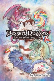 Dessert Dragons & Other Sweet Creatures, Feinberg Jessica