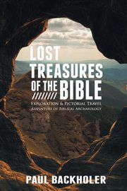 Lost Treasures of the Bible, Backholer Paul